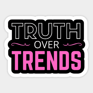 TRUTH OVER TRENDS Sticker